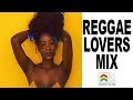 Reggae Lovers Rock Mix Best 2018