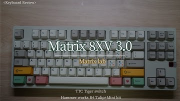 [Keyboard Review] Matrix 8XV 3.0 (매트릭스 8xv 3.0)
