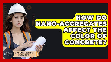 How Do Nano-Aggregates Affect The Color Of Concrete? - Civil Engineering Explained