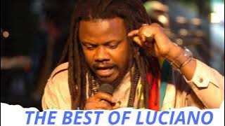 The best HITS of Luciano MIXTAPE ,REGGAE Culture LOVERS ROCK roots SONGS,DJ MURRAY 8768557770