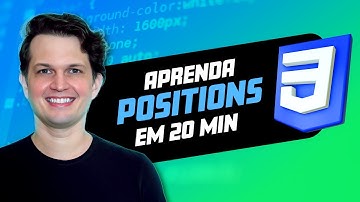 DOMINE POSITIONS DO CSS - APRENDA A POSICIONAR ELEMENTOS COM CSS EM 20 MINUTOS!