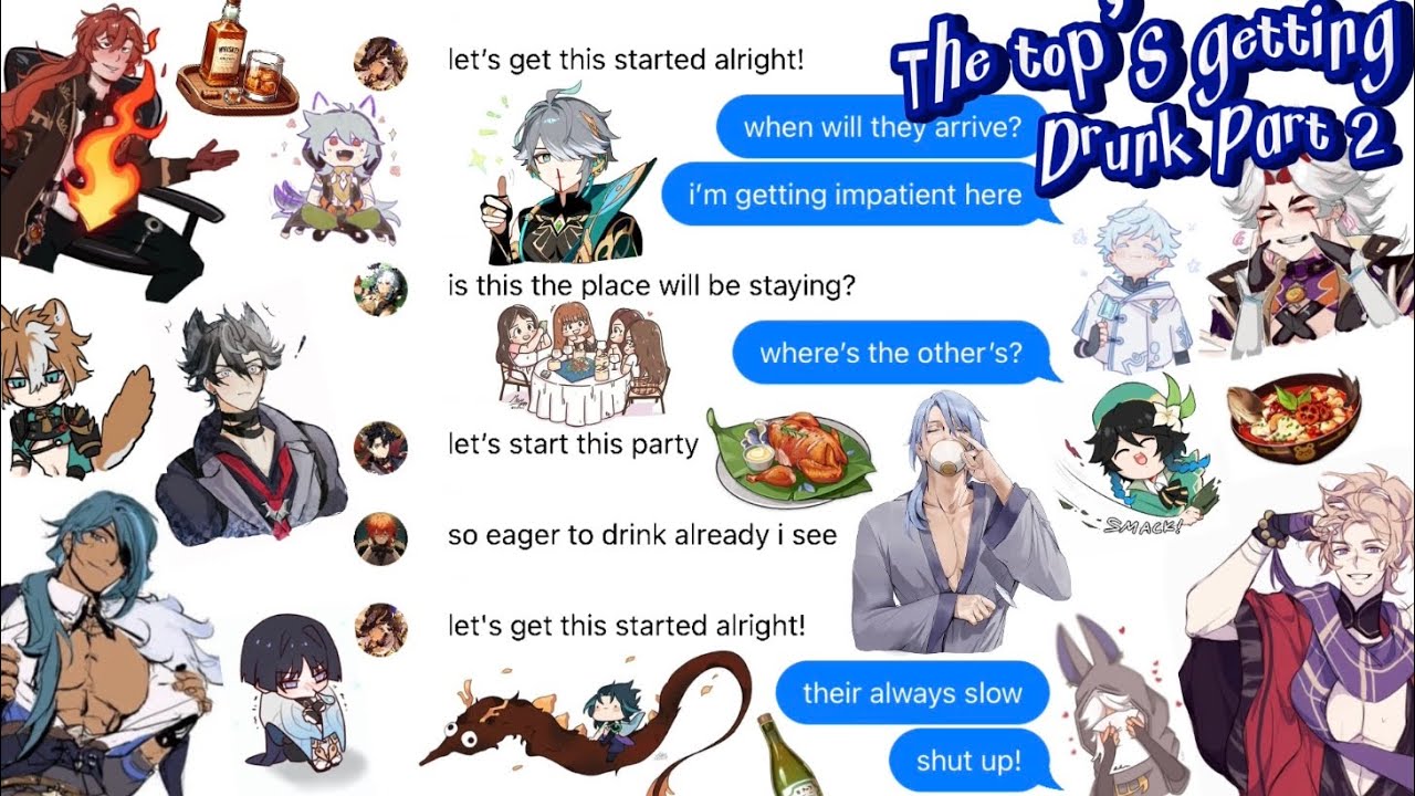 The Top’s Getting Drunk Part 2 || Genshin Impact Group Chat