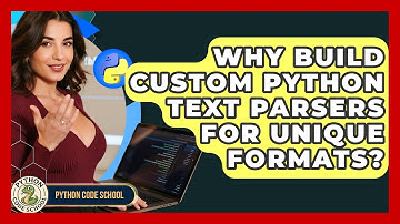 Why Build Custom Python Text Parsers For Unique Formats? - Python Code School