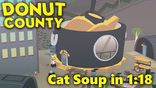[Former PB] Donut County Speedrun IL | Cat Soup | 1:18.80 @Thundar001