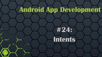 Android App Development Tutorial 24: Intents