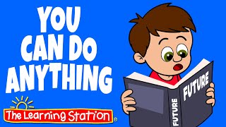 you can do anything positive thoughts occupations kids songs by the learning station