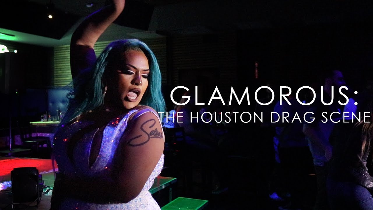 Glamorous: The Houston Drag Scene I ShastaDocs