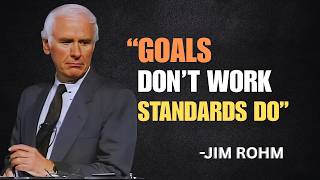 Your Standards Decide Your Future | Not Your Goals - Jim Rohn Motivation - Speech