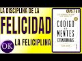 La Feliciplina -El Codigo de las Mentes Extraordinarias -Felicidad- Como ser feliz OKtavio Rodriguez