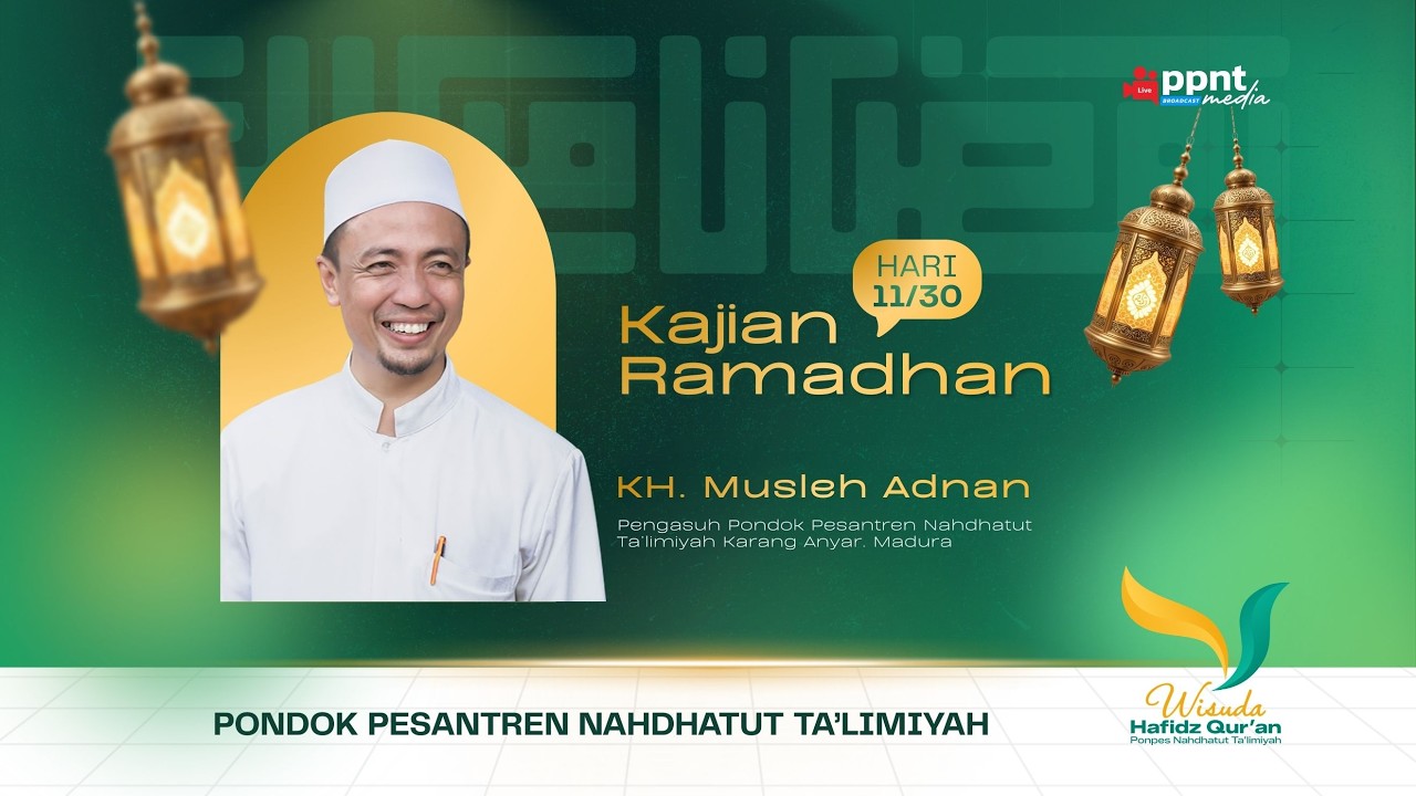 KAJIAN RAMADHAN HARI - 12 ||  KH. M. MUSLEH ADNAN S.Ag