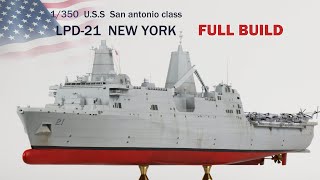 [FULL BUILD] 1/350 USS San Antonio class LPD21 NEW YORK