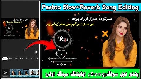 Pashto slowed Reverb song editing in Pashto | full song editing in inshot | TikTok trending editing