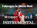 Fabregas le Métis Noir   Robot Nzele Instrumental