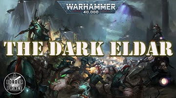 Dark Eldar – The Drukhari of Commorragh | Warhammer 40K Lore & Story