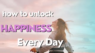 Unlocking the Secret to True Happiness | Your Path to Blissful Living|