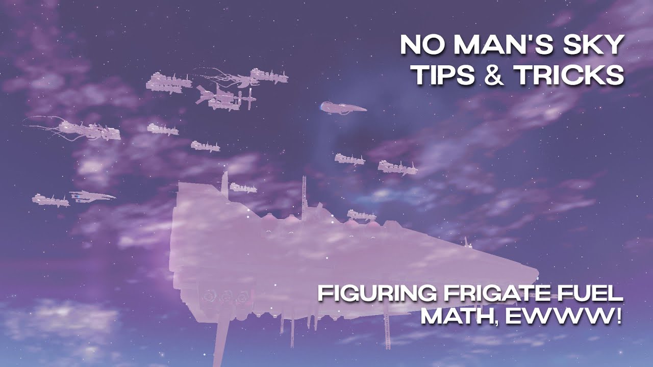 No Man's Sky Tips & Tricks | Figuring Frigate Fuel - Math Ewww! | Orbital 4.6