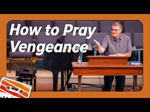 How to Pray Vengeance | Psalm 94 | July 30