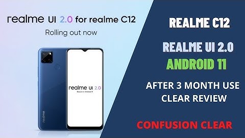 Realme c12 android 11 update and realme UI 2.0 after 3 month use clear review - confusion clear