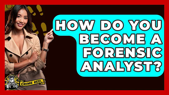 How Do You Become A Forensic Analyst? - The Crime Reel