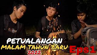 PETUALANGAN MALAM TAHUN BARU 2022 Part 1 || Film Berantem Indonesia