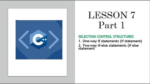 C++ Selection Control Structures Part 1