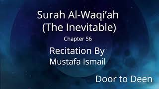 Surah Al-Waqi'ah (The Inevitable) Mustafa Ismail  Quran Recitation