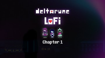 Deltarune LoFi - Chapter 1: Full OST Soundtrack Remix #deltarune #lofi