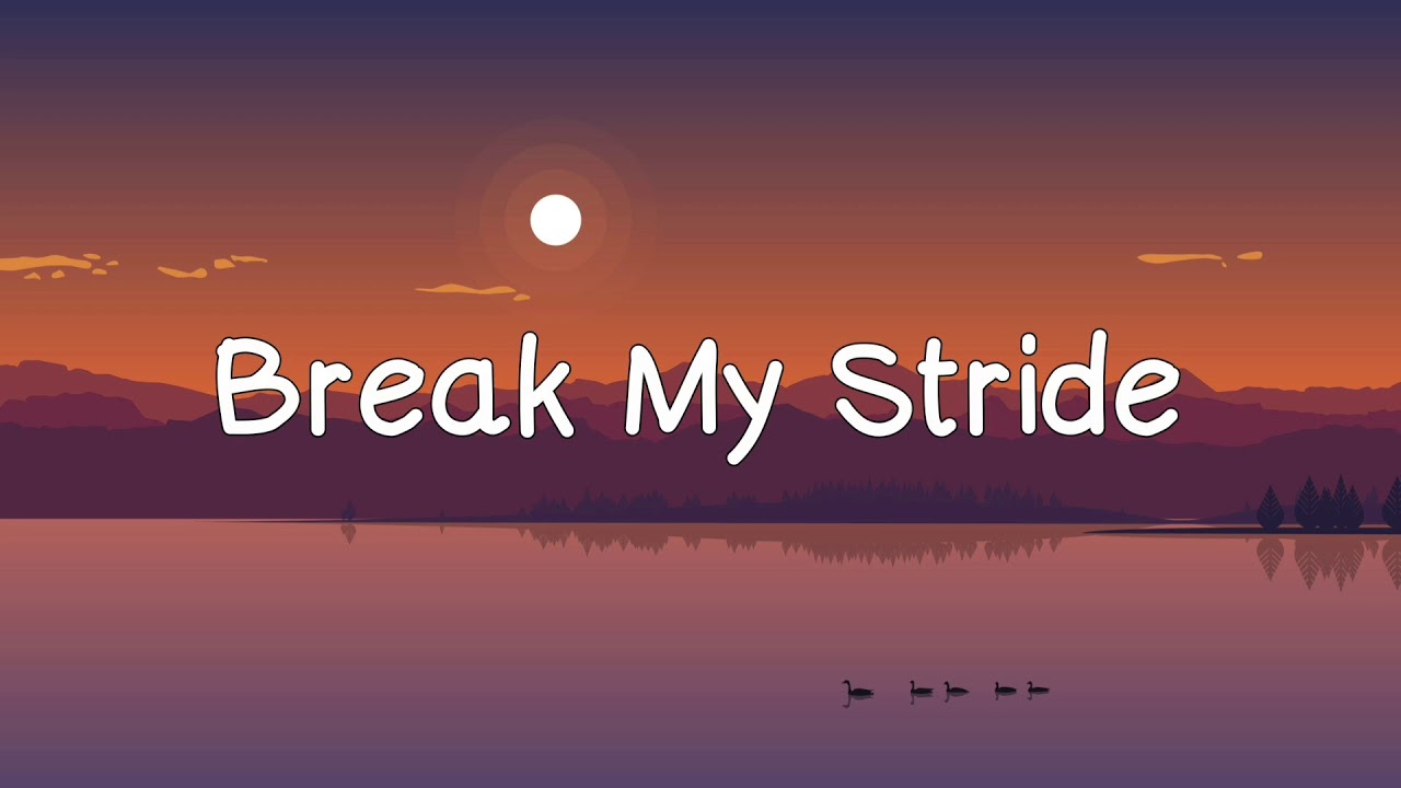 Ain T Nothing Gonna Break My Stride Lyrics Matthew Wilder Break My Stride Lyrics 🎵 YouTube