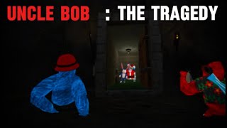 Uncle Bob The Tragedy. Part 1 Pilot Episode