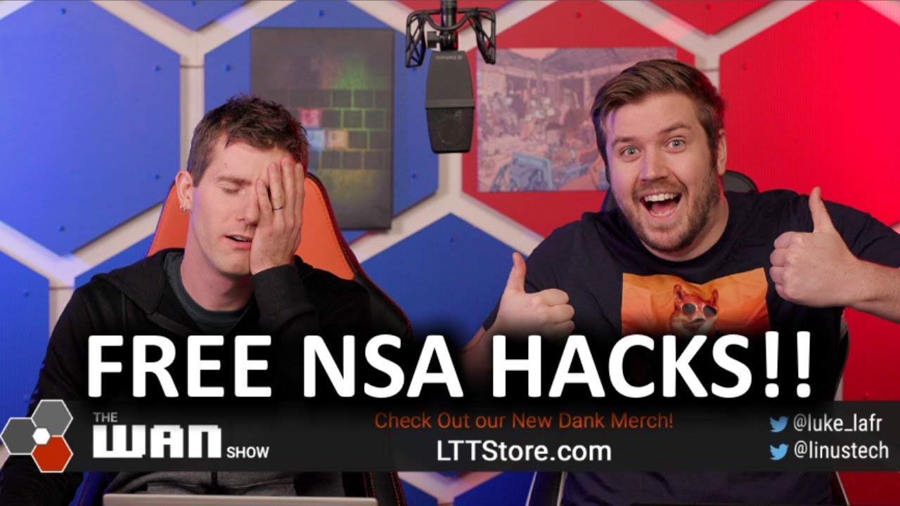 FREE NSA HACKS!!
WAN SHOW
LTTStore.com
puke_lafr
@linustech