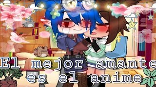 []El mejor amante es el anime[](meme)