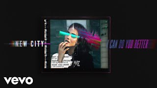 Watch New City I Can Do You Better video