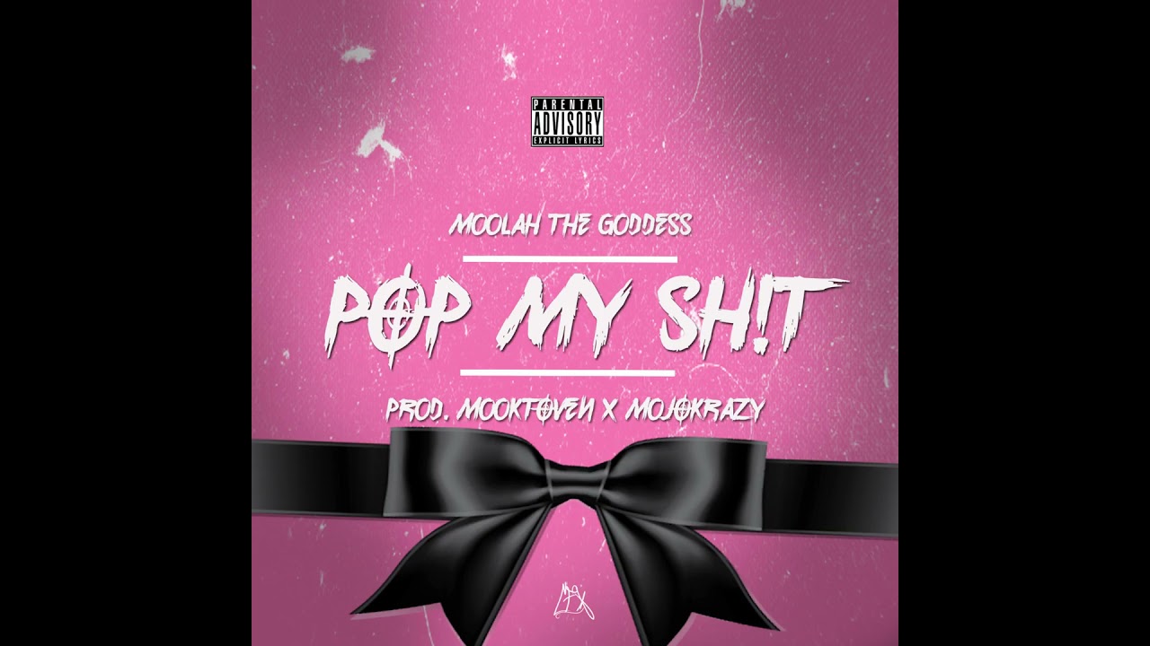 Moolah The Goddess - Pop My Shit (Official Audio)