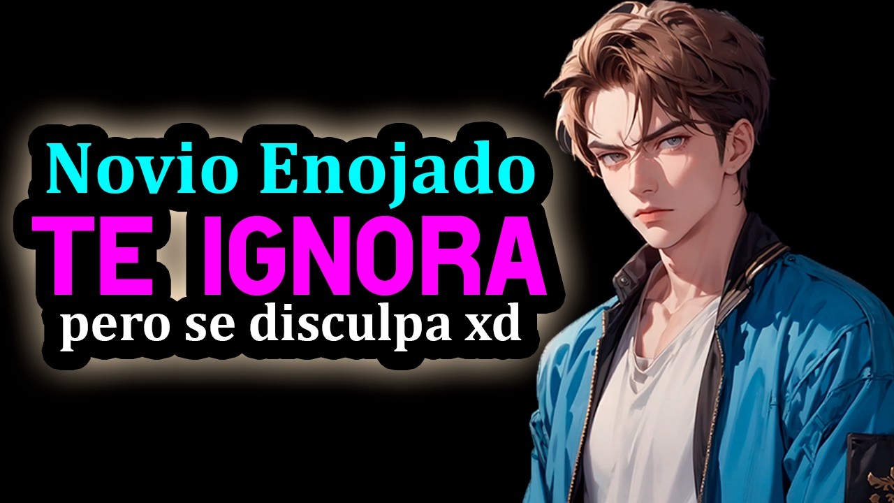 Novio Enojado Te Ignora... Pero Se Disculpa El Prro❤️ [MOLESTO] [DISCUSIÓN] [M4F] ASMR #AsmrRp