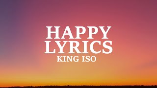 King Iso - Happy (Lyrics)