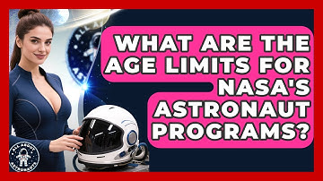 What Are the Age Limits for NASA