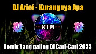 DJ Kurangnya Apa - Arief Remix Slow Terbaru Full Bass 2023