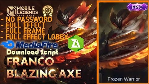 New Update Script Skin Franco Epic Blazing Axe Full Effect Lobby,No Password||Mobile Legends