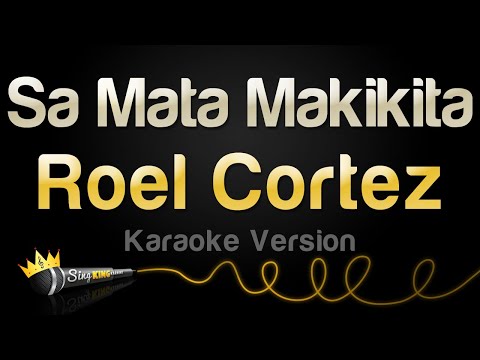 Roel Cortez - Sa Mata Makikita (Karaoke Version)