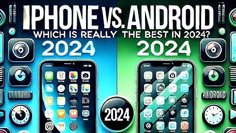 iPhone vs. Android: Which Phone is REALLY the Best in 2024?