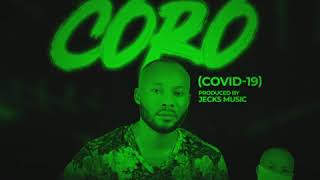 Coro (Covid 19) by Big lolo Bongo produced by Jecks Music
