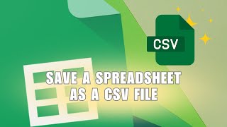 How to Save a Spreadsheet as a CSV File
