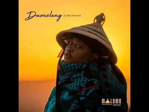 DOWNLOAD mp3: Malome Vector – Dumelang ft. Blaq Diamond | blogger.com