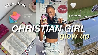 CHRISTIAN GIRL GLOW UP | becoming a better me & creating healthy habits ✨
