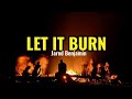Jared Benjamin - LET IT BURN