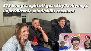 Reacting to BTS being caught off guard by Taehyung’s unpredictable mind/skills