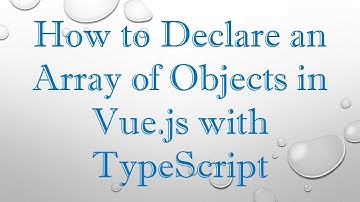 How to Declare an Array of Objects in Vue.js with TypeScript