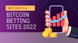 BEST CRYPTO & BITCOIN BETTING SITES 2022