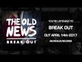 The Old News - Breakout [AUDIO]