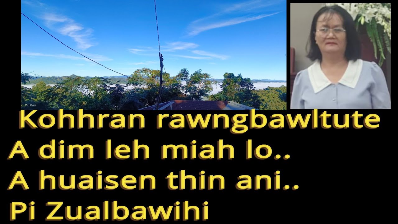  Kohhran rawngbawltute  a dim leh miah lo. A huaisen thin a ni. Pi Zualbawihi 